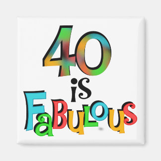 Aimant 40 est Fabuleux T-shirts et cadeaux d'anniversaire