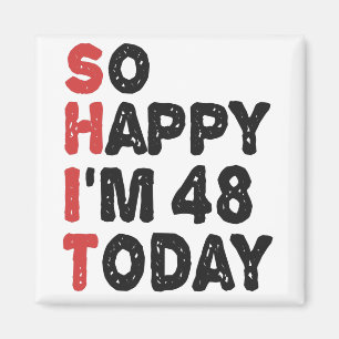 Aimant 48e anniversaire So Happy I'm 48 Today Cadeau Drôl