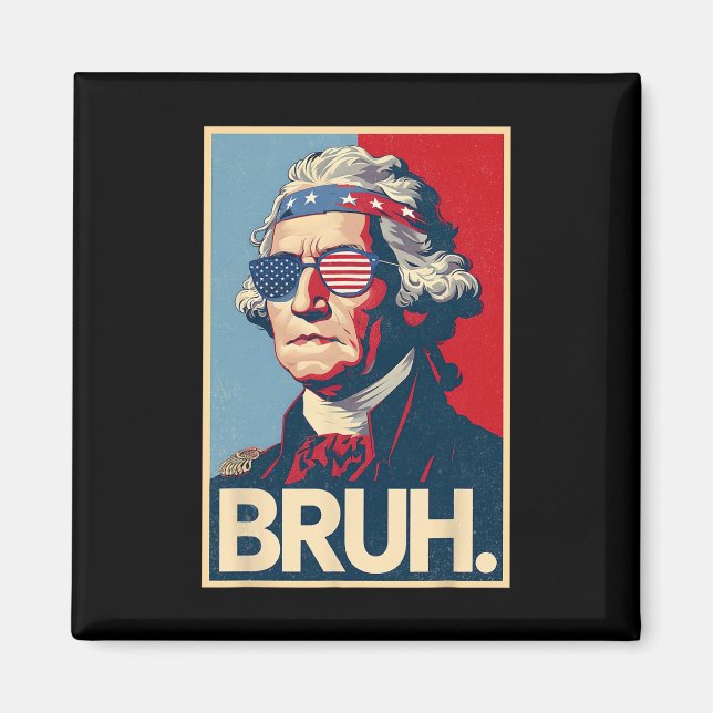 Aimant 4 juillet 2025 George Washington Bruh. Partie de m (Devant)