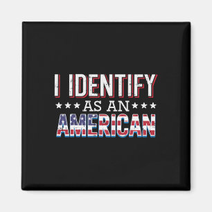 Aimant 4 Juillet Je m'identifie comme Américain Drapeau P
