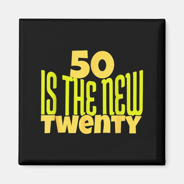 Aimant 50 Is The New Twenty Funny 50th Birthday 50 Years  (Devant)
