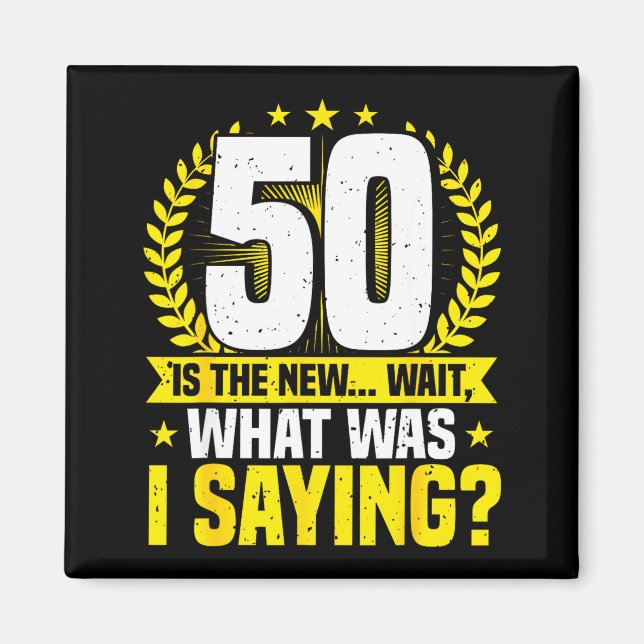 Aimant 50th Birthday, 50 Is The New... Funny 50 Years Old (Devant)