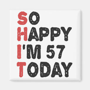 Aimant 57e anniversaire So Happy I'm 57 Aujourd'hui Cadea