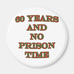 Aimant 60 et aucune peine de prison