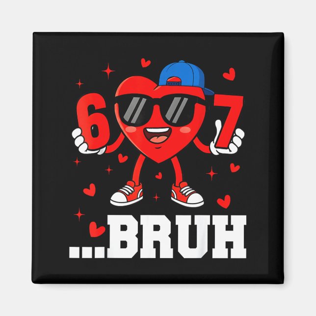 Aimant 67 Bruh cœur drôle Six Sept Mème Saint Valentin Ga (Devant)