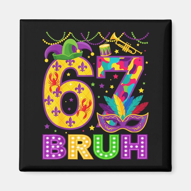 Aimant 67 Bruh Mardi Gras Funny Carnival 67 Meme Gen Alph (Devant)