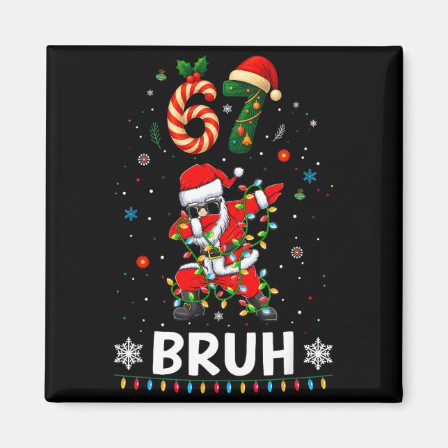 Aimant 67 Christmas Bruh 6 7 Funny Meme Gift Teen Boys Gi (Devant)