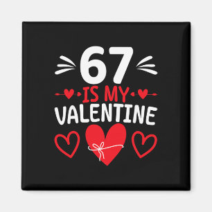 Aimant 67 est mon Valentin Drôle Six Sept Cœur Mème Alph