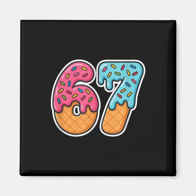 Aimant 67 Glace Meme Drip Six Sept Argot Gen Alpha  (Devant)
