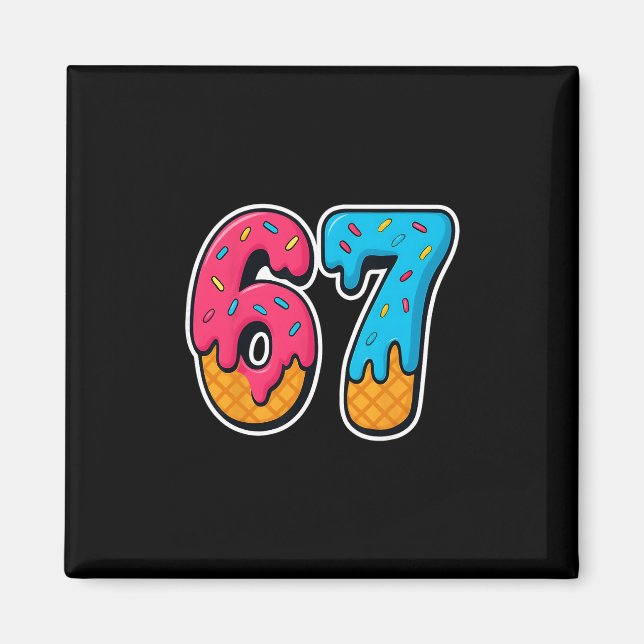 Aimant 67 Ice Cream Drip Funny Six Seven Gen Alpha Meme S (Devant)
