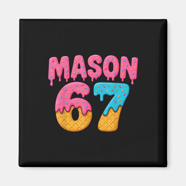 Aimant 67 Ice Cream Drip Meme Funny Six Seven Gen Alpha S (Devant)