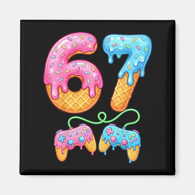 Aimant 67 Ice Cream Drip Meme Gamer Six Seven Gen Alpha S (Devant)