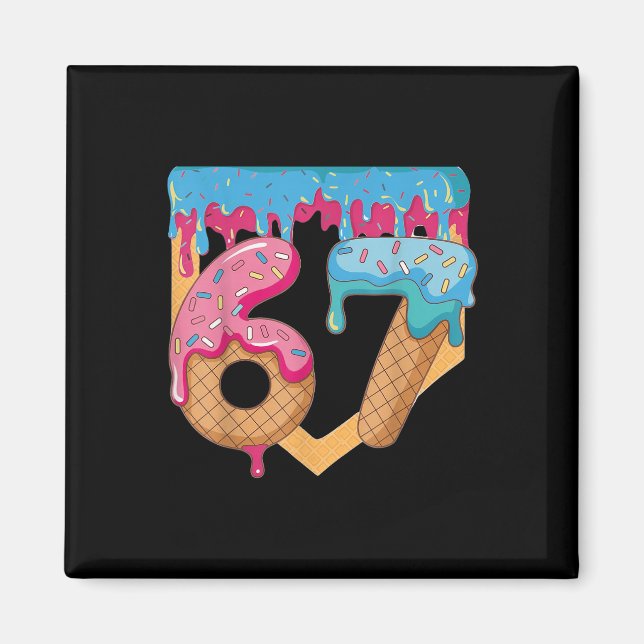 Aimant 67 Ice Cream Drip Meme Six Seven Gen Alpha Slang _ (Devant)