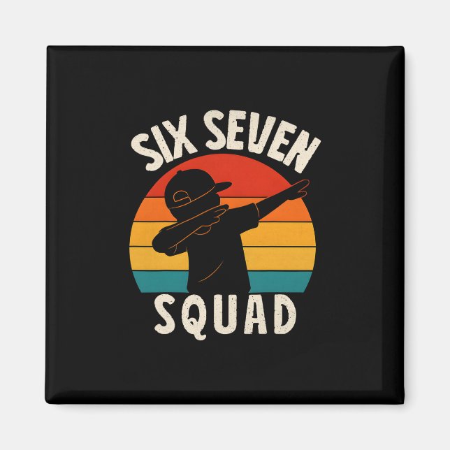 Aimant 67 Meme 6 7 Numbers Dabbing Six Seven Squad Funny  (Devant)