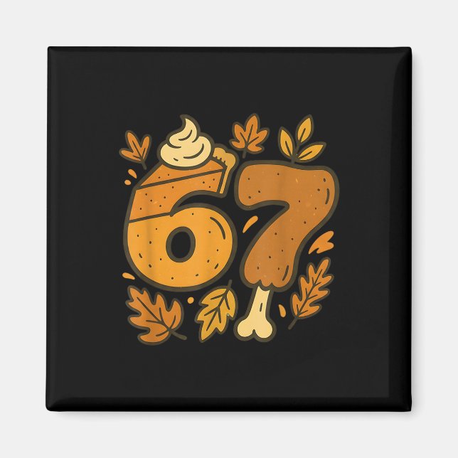 Aimant 67 Meme de Thanksgiving Drôle Six Sept Génération  (Devant)