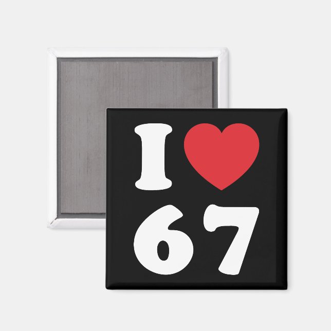 Aimant 67 Mème drôle J'aime six sept 67ème anniversaire (Recto/Verso)