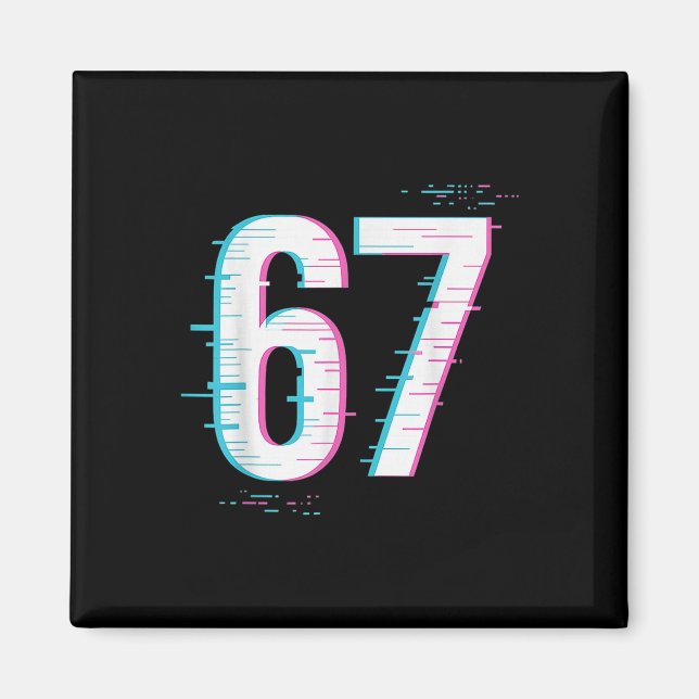 Aimant 67 Meme Glitch-core 67 Signal numérique toujours e (Devant)