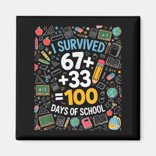 Aimant 67 ont survécu à 100 jours d'école 6 7 100ème jour
