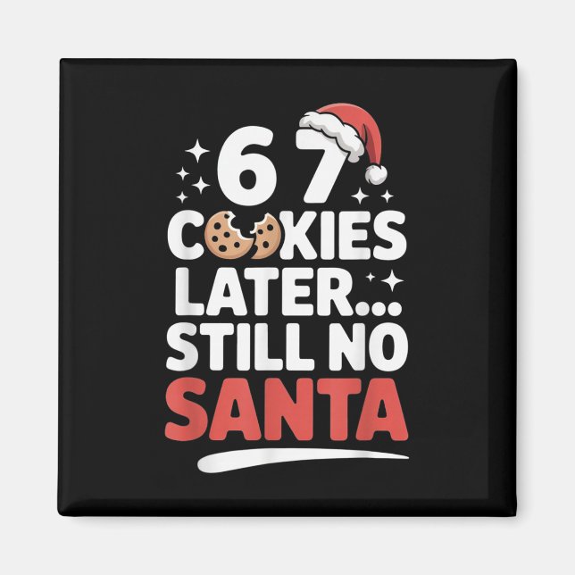 Aimant 6 7 Cookies plus tard toujours pas de Père Noël Dr (Devant)