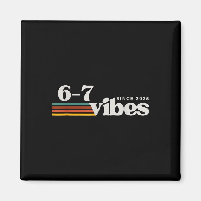 Aimant 6 7 Vibes 2025 67 Mème Tendance Rétro Drôle Citati (Devant)