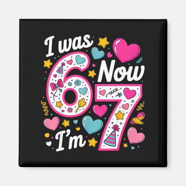 Aimant 7 Year Old Birthday Girl I Was 6 Now I'm 7 67 Funn (Devant)