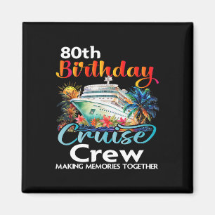 Aimant 80e anniversaire de croisière Crew Friends Famille