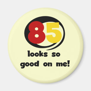Aimant 85 Semble si bon sur moi Tshirts et cadeaux