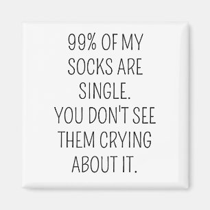 Aimant 99% de mes chaussettes sont célibataires. Vous ne