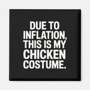 Aimant A Cause De L'Inflation C'Est Mon Costume De Poulet