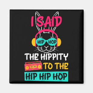 Aimant A dit Hip The Hipty à Hop Hip Hop Bunny Drôle