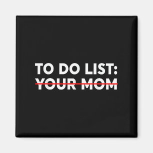 Aimant À faire Liste de votre maman - Drôle Trash Talk