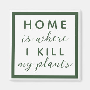 Aimant À la maison, je tue ma mère plante drôle plante