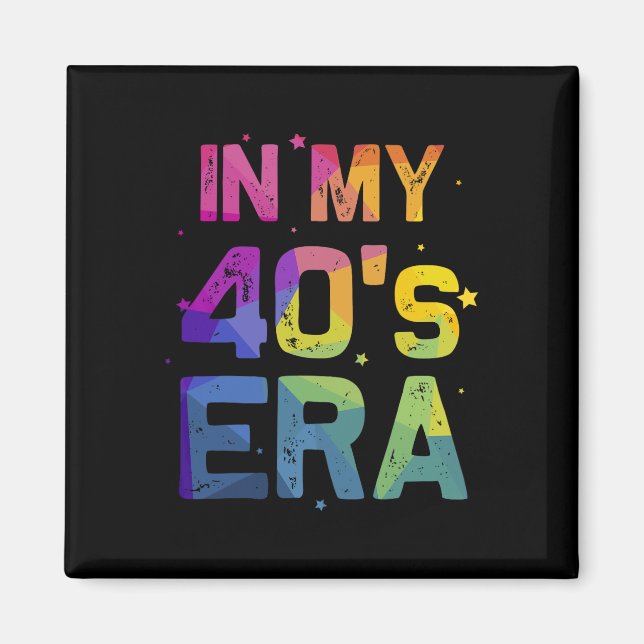 Aimant À l'ère de mes quarante ans C'est cool 40e anniver (Devant)