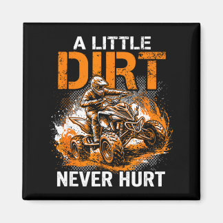 Aimant A little dirt hurt quad 4 wheeler atv riding off