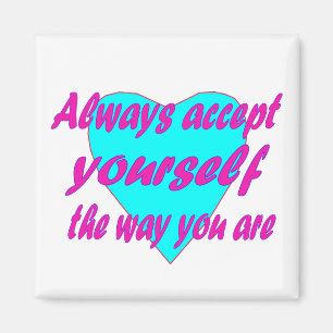 Aimant Acceptez-vous toujours la manière que vous êtes