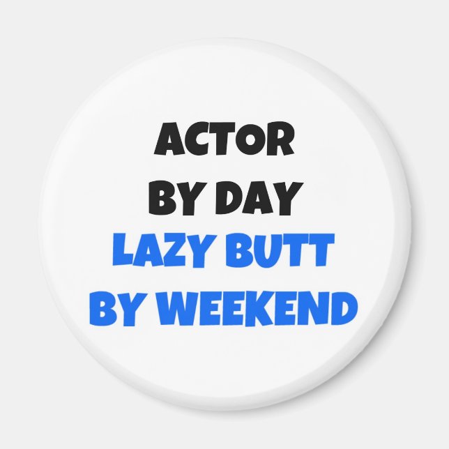 Aimant Acteur par Day Lazy Butt Week-end (Devant)