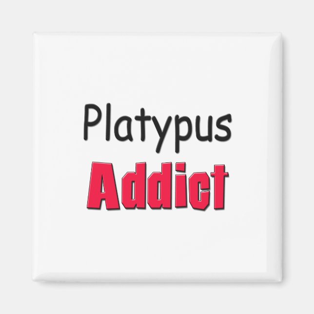 Aimant Addict à Platypus (Devant)