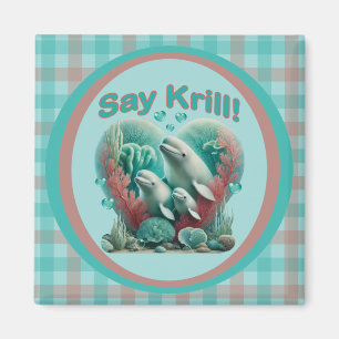 Aimant Adorable "Say Krill" Baleine Portrait de famille