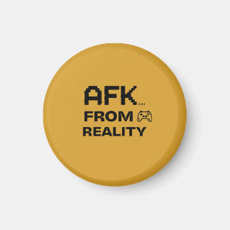 Aimant AFK de la Réalité drôle et cool
