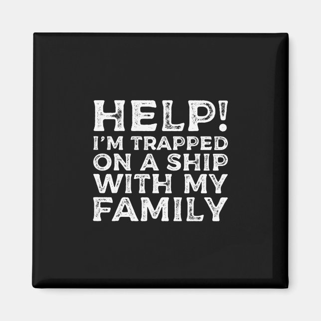Aimant Aide bloqué sur un bateau avec ma famille Croisièr (Devant)