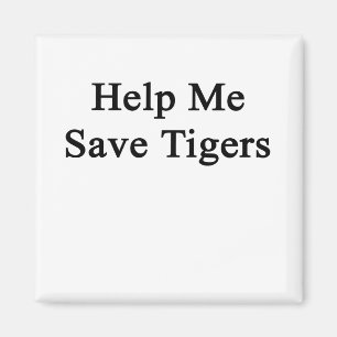 Aimant Aidez-moi à sauver des tigres
