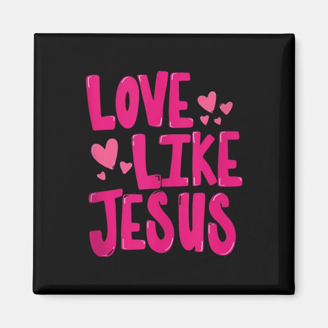 Aimant Aime Comme Jésus Religieux Dieu Chrétien Graphique (Devant)