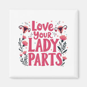 Aimant Aimez votre Lady Parts Womb Positivité du corps