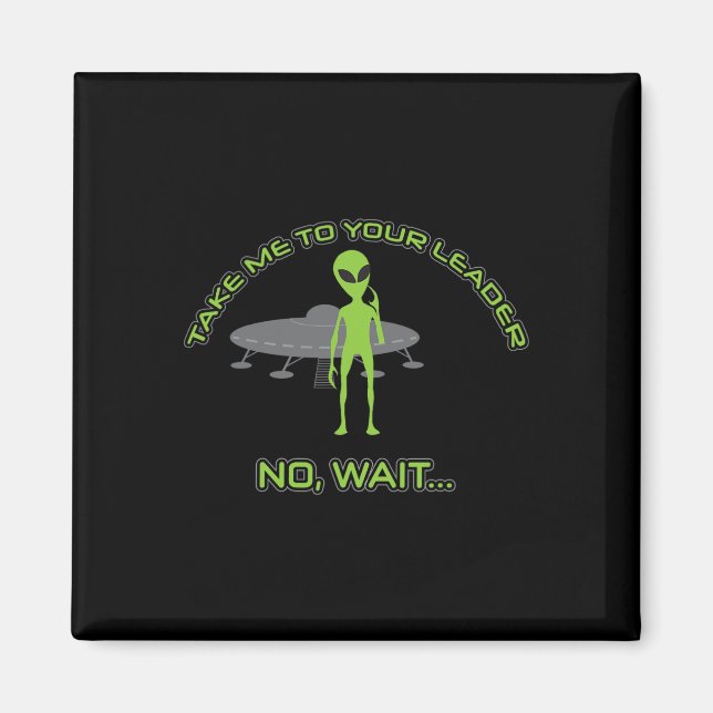 Aimant Alien Emmenez-Moi À Votre Leader Funny Anti Trump (Devant)