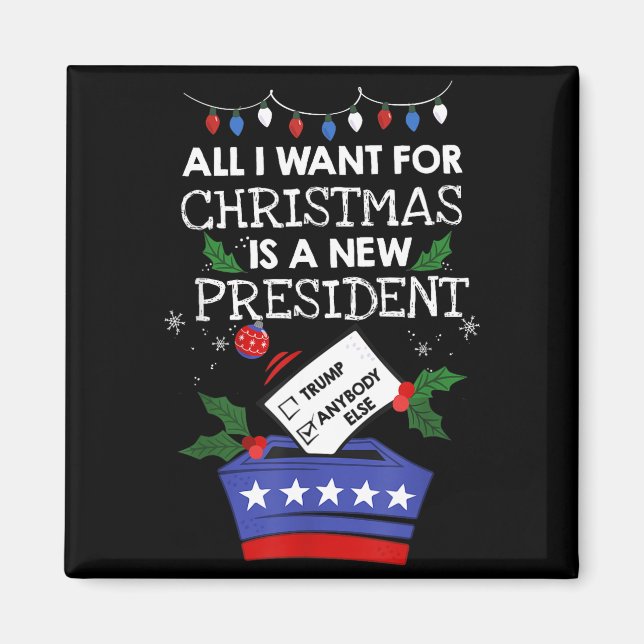 Aimant All I Want For Christmas Is A New President Trump  (Devant)