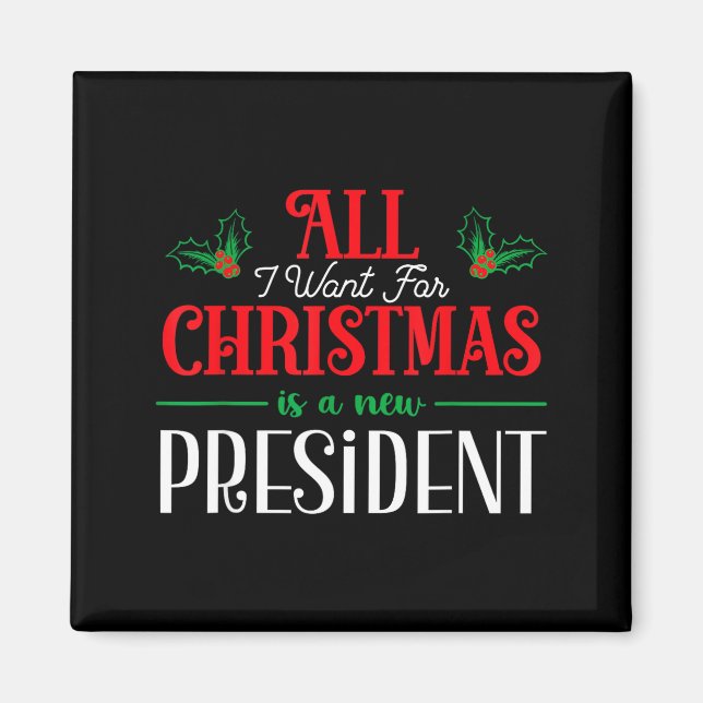 Aimant All I Want For Christmas Is New President  (Devant)