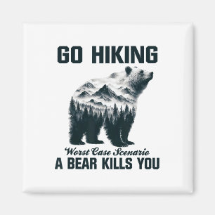Aimant Aller en randonnée pire scénario un ours vous tue