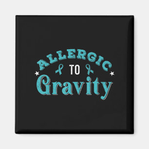 Aimant Allergic To Gravity POTS Dysautonomia Turquoise Ri