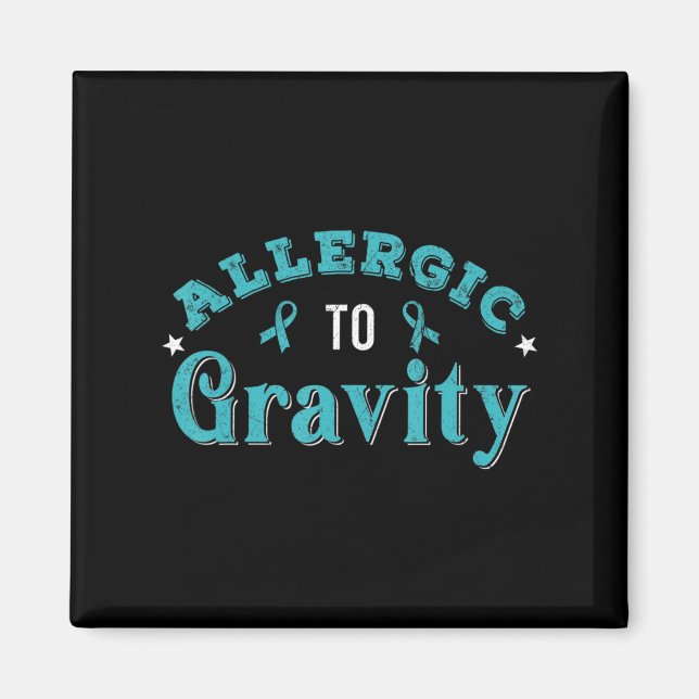 Aimant Allergic To Gravity POTS Dysautonomia Turquoise Ri (Devant)