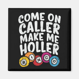 Aimant Allez Appelez Faites-Moi Holler Bingo Drôle Joueur